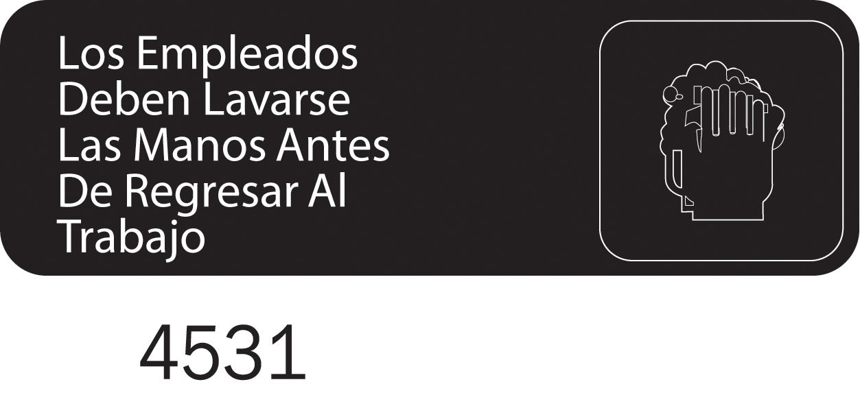 Foreign Language Symbol Signs - Los Empleados Deben Lavarse Las Manos Antes De Regresar Al Trabajo   (Employees Must Wash Hands Before Returning to Work)